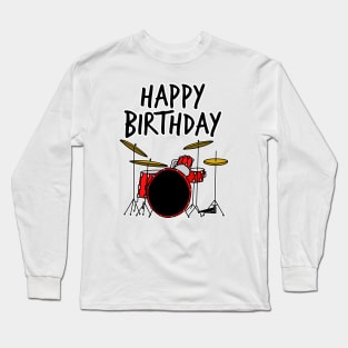 Happy Birthday Drums Drummer Long Sleeve T-Shirt